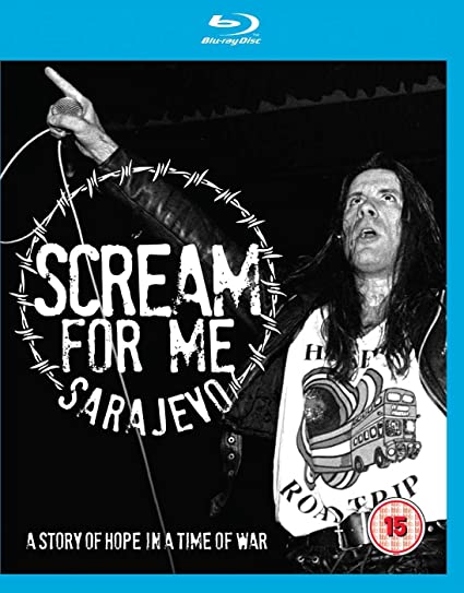Scream For Me Sarajevo (A Story of Hope in a Time of War)